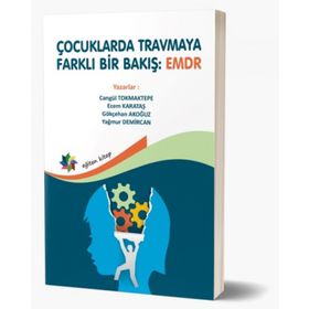 Çocuklarda Travmaya Farklı Bir Bakış EMDR - Cangül Tokmaktepe