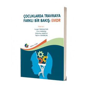 Çocuklarda Travmaya Farklı Bir Bakış EMDR - Cangül Tokmaktepe