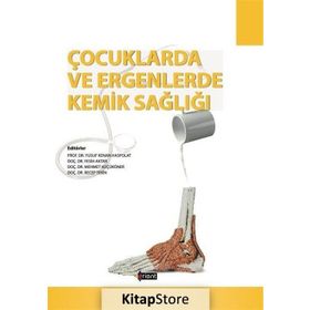 Çocuklarda ve Ergenlerde Kemik Sağlığı Doç. Dr. Fesih Aktar Orient Yayınları