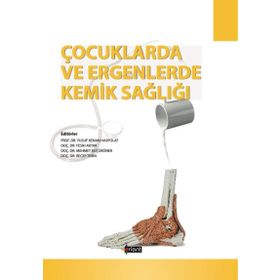 Çocuklarda ve Ergenlerde Kemik Sağlığı Doç. Dr. Fesih Aktar Orient Yayınları