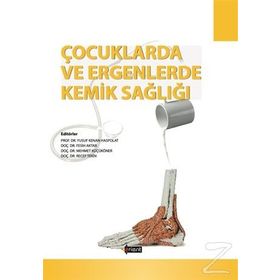 Çocuklarda ve Ergenlerde Kemik Sağlığı Doç. Dr. Fesih Aktar Orient Yayınları