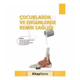 Çocuklarda ve Ergenlerde Kemik Sağlığı Doç. Dr. Fesih Aktar Orient Yayınları
