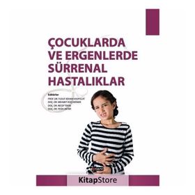 Çocuklarda ve Ergenlerde Sürrenal Hastalıklar Doç. Dr. Fesih Aktar Orient Yayınları