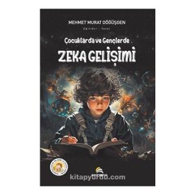 ÇOCUKLARDA VE GENÇLERDE ZEKA GELİŞİMİ - MEHMET MURAT DÖĞÜŞGEN