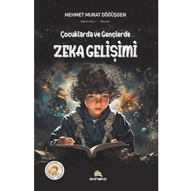 ÇOCUKLARDA VE GENÇLERDE ZEKA GELİŞİMİ - MEHMET MURAT DÖĞÜŞGEN