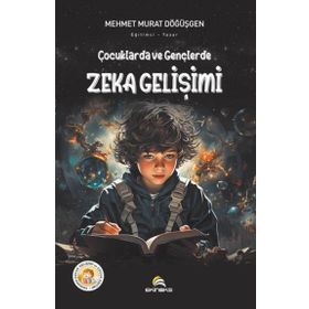 ÇOCUKLARDA VE GENÇLERDE ZEKA GELİŞİMİ - MEHMET MURAT DÖĞÜŞGEN