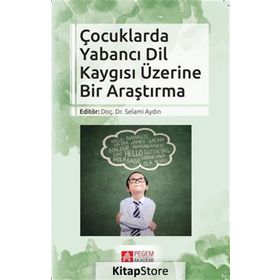 Çocuklarda Yabancı Dil Kaygısı Üzerine Bir Araştırma - Selami Aydın