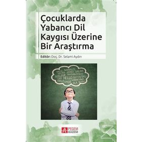 Çocuklarda Yabancı Dil Kaygısı Üzerine Bir Araştırma - Selami Aydın