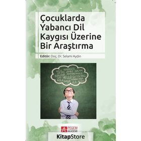 Çocuklarda Yabancı Dil Kaygısı Üzerine Bir Araştırma - Selami Aydın