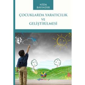 Çocuklarda Yaratıcılık ve Geliştirilmesi - Nida Bayındır