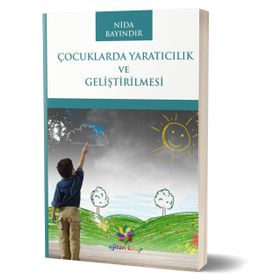 Çocuklarda Yaratıcılık ve Geliştirilmesi - Nida Bayındır