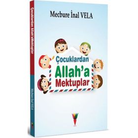 Çocuklardan Allah'a Mektuplar - Mecbure İnal Vela