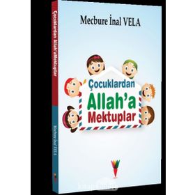 Çocuklardan Allah'a Mektuplar - Mecbure İnal Vela