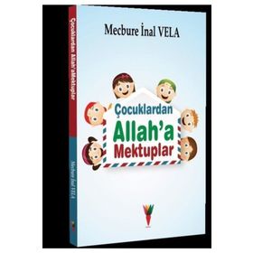 Çocuklardan Allah'a Mektuplar - Mecbure İnal Vela