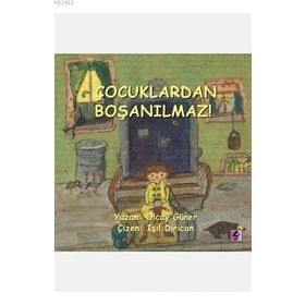 ÇOCUKLARDAN BOŞANILMAZ! - OLCAY GÜNER