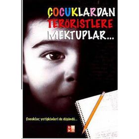 ÇOCUKLARDAN TERÖRİSTLERE MEKTUPLAR ÇOCUKLAR YETİŞKİNLERİ DE DÜŞÜNDÜ... - MURAT TAZEGÜL