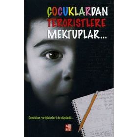 ÇOCUKLARDAN TERÖRİSTLERE MEKTUPLAR ÇOCUKLAR YETİŞKİNLERİ DE DÜŞÜNDÜ... - MURAT TAZEGÜL
