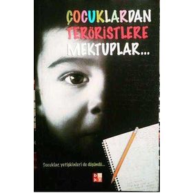 ÇOCUKLARDAN TERÖRİSTLERE MEKTUPLAR ÇOCUKLAR YETİŞKİNLERİ DE DÜŞÜNDÜ... - MURAT TAZEGÜL