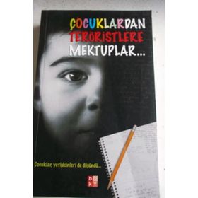 ÇOCUKLARDAN TERÖRİSTLERE MEKTUPLAR ÇOCUKLAR YETİŞKİNLERİ DE DÜŞÜNDÜ... - MURAT TAZEGÜL