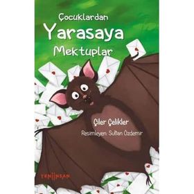 Çocuklardan Yarasaya Mektuplar - Çiler Çelikler
