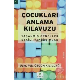 ÇOCUKLARI ANLAMA KILAVUZU - ÖZGÜN KIZILDAĞ
