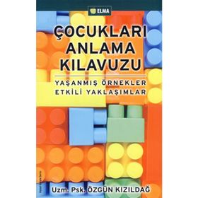 ÇOCUKLARI ANLAMA KILAVUZU - ÖZGÜN KIZILDAĞ