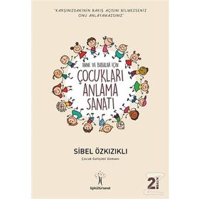 Çocukları Anlama Sanatı - Sibel Özkızıklı