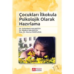 Çocukları İlkokula Psikolojik Olarak Hazırlama Pegem Yayınları
