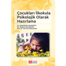 Çocukları İlkokula Psikolojik Olarak Hazırlama Pegem Yayınları