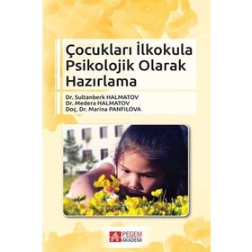 Çocukları İlkokula Psikolojik Olarak Hazırlama Pegem Yayınları