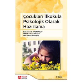 Çocukları İlkokula Psikolojik Olarak Hazırlama Pegem Yayınları