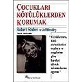 ÇOCUKLARI KÖTÜLÜKLERDEN KORUMAK - ROBERT STUBER