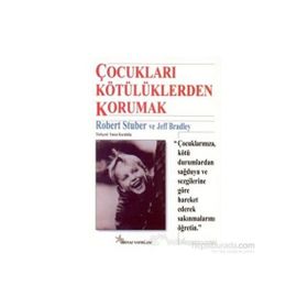 ÇOCUKLARI KÖTÜLÜKLERDEN KORUMAK - ROBERT STUBER