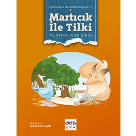 Çocukları Uçuran Masallar 2 - Martıcık İle Tilki - Mustafa Ruhi Şirin