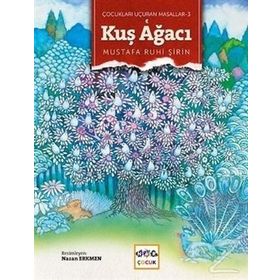 Çocukları Uçuran Masallar 3 - Kuş Ağacı - Mustafa Ruhi Şirin