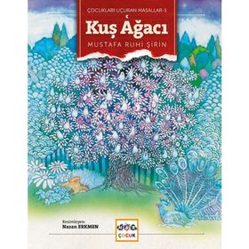 Çocukları Uçuran Masallar 3 - Kuş Ağacı - Mustafa Ruhi Şirin