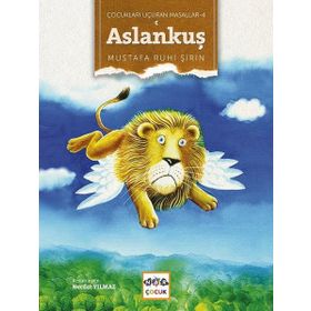 Çocukları Uçuran Masallar 4 - Aslankuş - Mustafa Ruhi Şirin