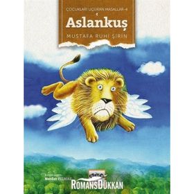 Çocukları Uçuran Masallar 4 - Aslankuş - Mustafa Ruhi Şirin