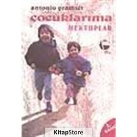 ÇOCUKLARIMA MEKTUPLAR - ANTONIO GRAMSCI