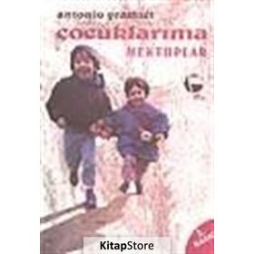 ÇOCUKLARIMA MEKTUPLAR - ANTONIO GRAMSCI