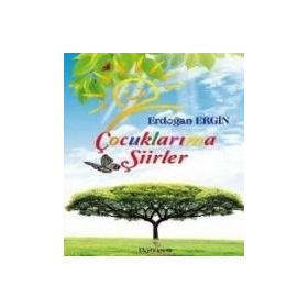 Çocuklarıma Şiirler - Erdoğan Ergin