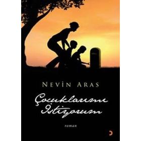 ÇOCUKLARIMI İSTİYORUM - NEVIN ARAS