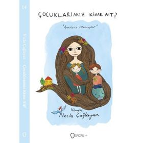 Çocuklarımız Kime Ait? - Pedagog Necla Çağlayan