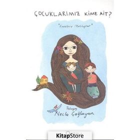 Çocuklarımız Kime Ait? - Pedagog Necla Çağlayan