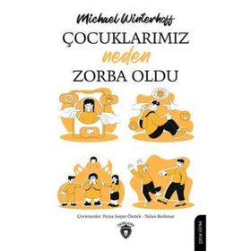 Çocuklarımız Neden Zorba Oldu - Michael Winterhoff