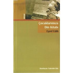 ÇOCUKLARIMIZA DIN KİTABI - EŞREF EDIB