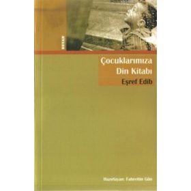 ÇOCUKLARIMIZA DIN KİTABI - EŞREF EDIB