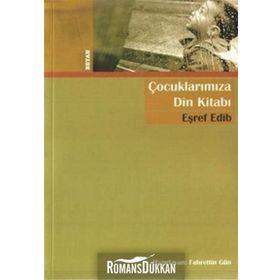 ÇOCUKLARIMIZA DIN KİTABI - EŞREF EDIB