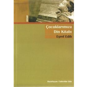 ÇOCUKLARIMIZA DIN KİTABI - EŞREF EDIB