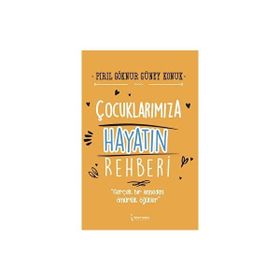 Çocuklarımıza Hayatın Rehberi - Pırıl Göknur Güney Konuk